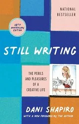 Book cover of Still Writing: The Perils and Pleasures of a Creative Life by Dani Shapiro